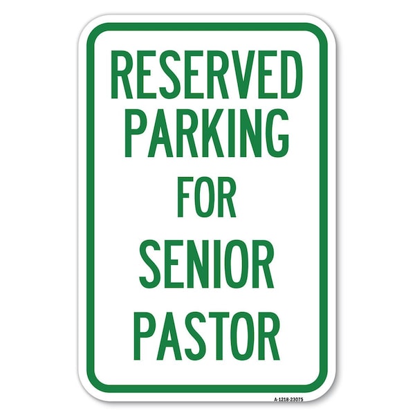 Signmission Reserved Parking for Senior Pastor Heavy-Gauge Aluminum Sign, 12" x 18", A-1218-23075 A-1218-23075 - main